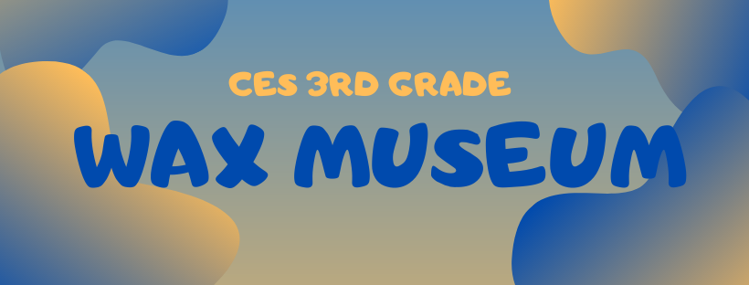 3rd Grade Wax Museum